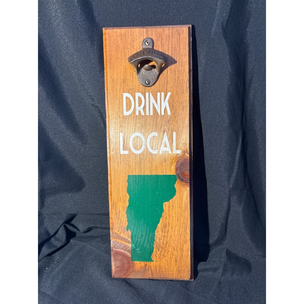 Drink Local Vermont Wood‎ Wall Mounted Bottle Opener Rustic Cast Iron Bar Sign